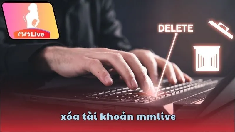 Xóa tài khoản MMlive